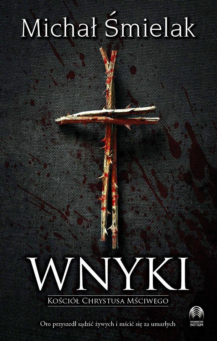 Michał Śmielak, po udanym debiucie literackim w postaci powieści „Znachor”, zaprasza czytelników do lektury kolejnej swojej książki „Wnyki”.<br/>fot.materiały wydawnictwa
