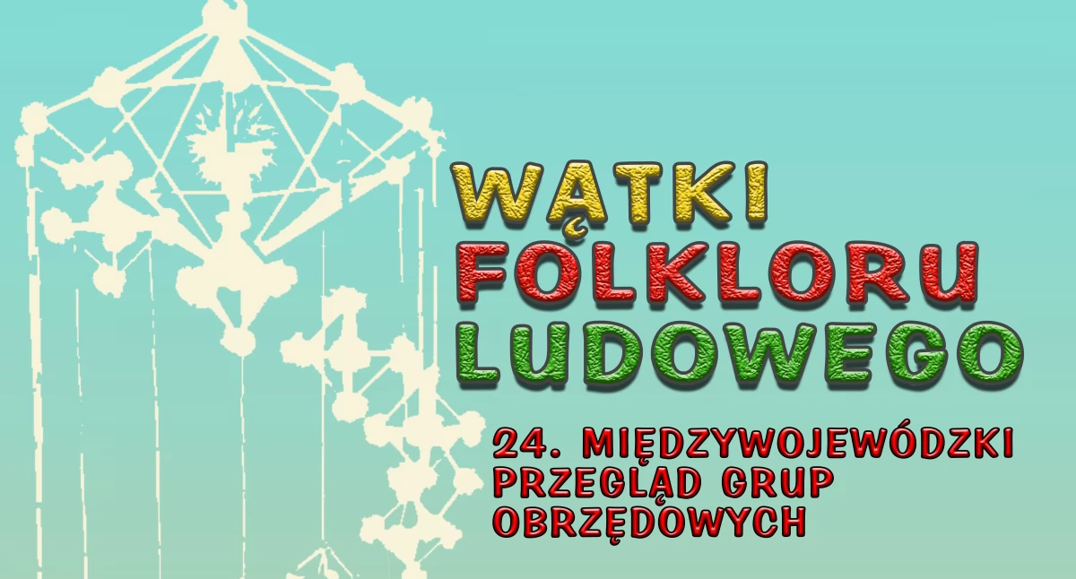 Inne wydarzenia, Stary Dzików ponownie stolicą żywej tradycji nadchodzą „Wątki Folkloru Ludowego” - zdjęcie, fotografia