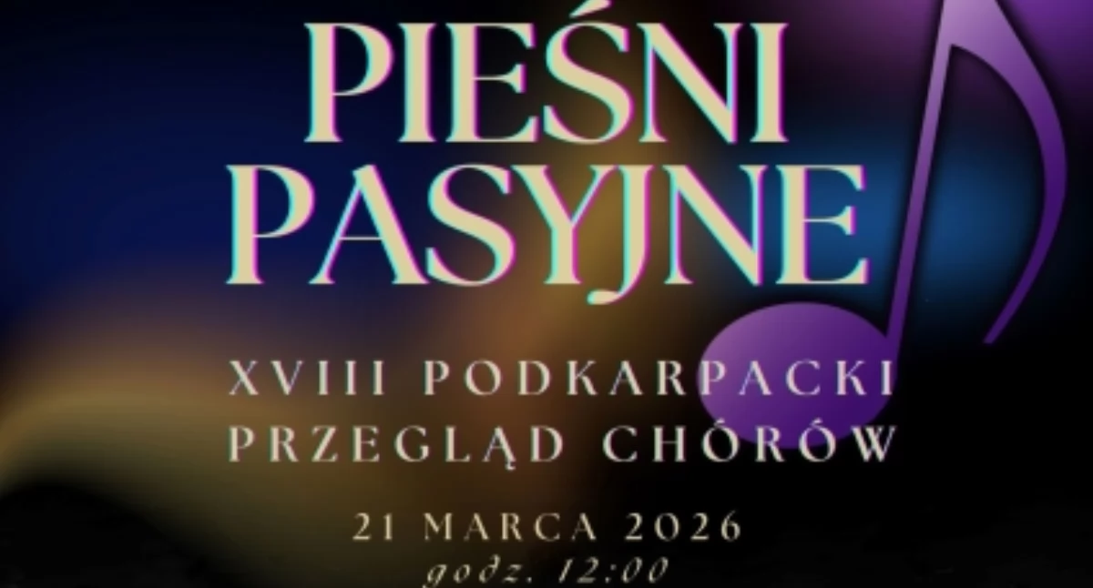 Koncerty / festiwale, Podkarpacki Przegląd Chórów „Pieśni Pasyjne” [ZAPOWIEDŹ] - zdjęcie, fotografia
