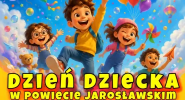 Dzień dziecka w powiecie jarosławskim [ZAPOWIEDŹ]
