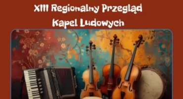 XIII Regionalny Przegląd Kapel Ludowych w Pawłosiowie [ZAPOWIEDŹ]