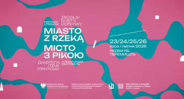 Miasto z Rzeką. Dialog opowieści na dwóch brzegach Sanu [ZAPOWIEDŹ I PROGRAM]