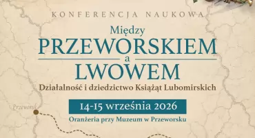 Między Przeworskiem a Lwowem [ZAPOWIEDŹ KONFERENCJI]