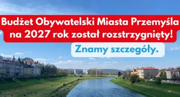Znamy wyniki Budżetu Obywatelskiego Miasta Przemyśla na przyszły rok 