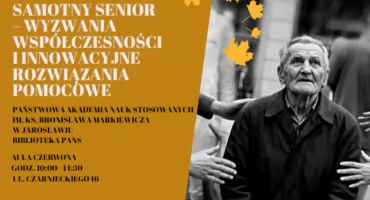„Samotny senior – wyzwania współczesności i innowacyjne rozwiązania pomocowe” [ZAPOWIEDŹ]